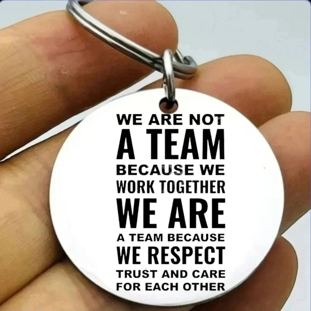 We are a team we trust respect each other Keychain